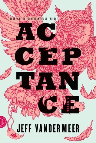 Acceptance | Southern Reach Series # 3 by Jeff VanderMeer