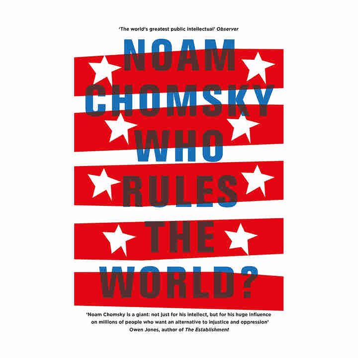 Who Rules the World? by Noam Chomsky