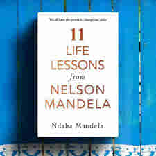 11 Life Lessons from Nelson Mandela BY Ndaba Mandela