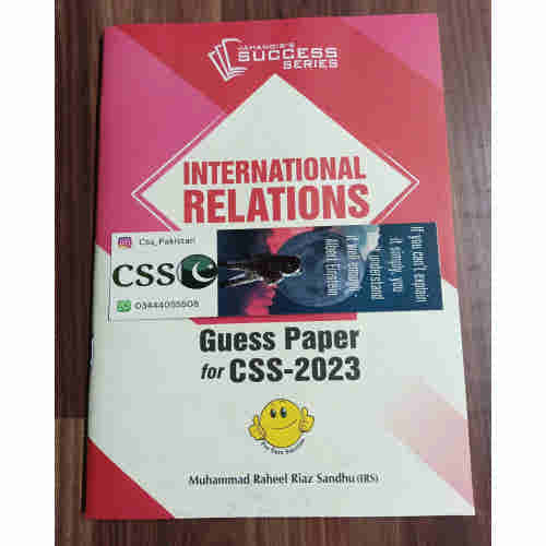 Guess Papers for CSS - 2024: International Relations IR by M. Raheel Riaz Sandhu JWT
