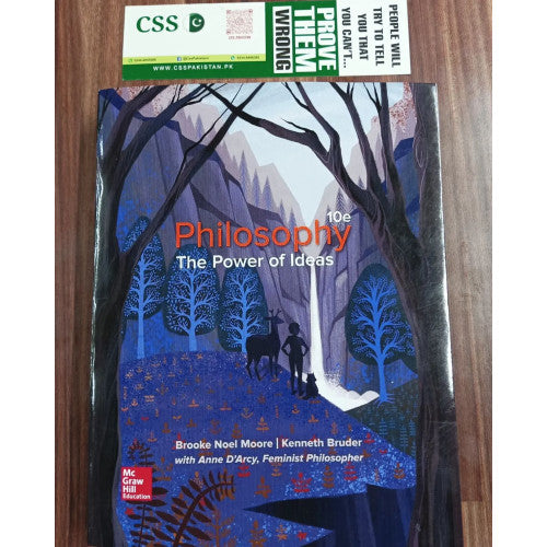 Philosophy The Power of Ideas by Brooke Noel Moore, Kenneth Bruder & Anne D'Arcy 10th Edition