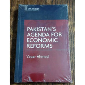 Pakistan's Agenda for Economic Reforms by Vaqar Ahmed Oxford