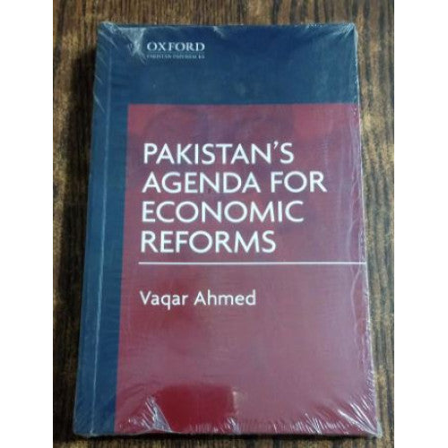 Pakistan's Agenda for Economic Reforms by Vaqar Ahmed Oxford