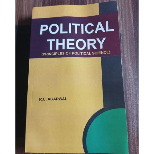 Political Theory: Principles of Political Science by R. C. Agarwal