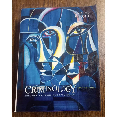 Criminology: Theories, Patterns And Typologies by Larry Siegel 13th Edition