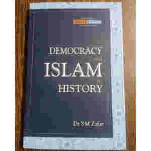 Democracy And Islam in History by Dr. SM Zafar JWT