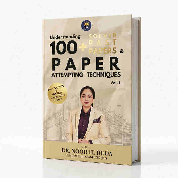 Understanding 100+ Solved Past Papers & Attempting Techniques By Dr. Noor ul Huda