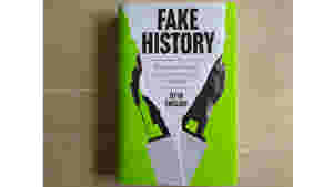 Fake History: Ten Great Lies and How They Shaped the World by Otto English