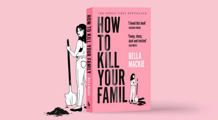 How to Kill Your Family by Bella Mackie