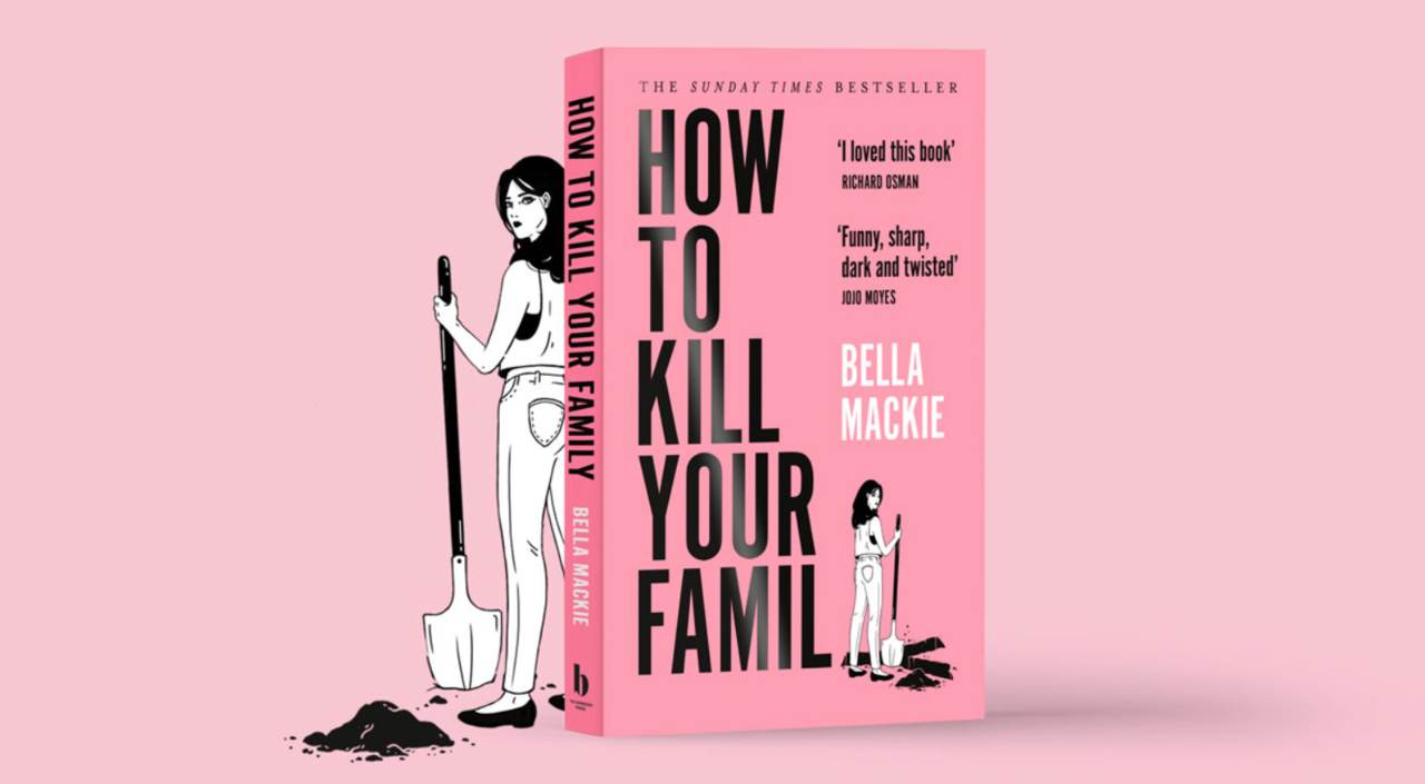 How to Kill Your Family by Bella Mackie