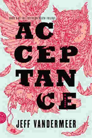 Acceptance | Southern Reach Series # 3 by Jeff VanderMeer