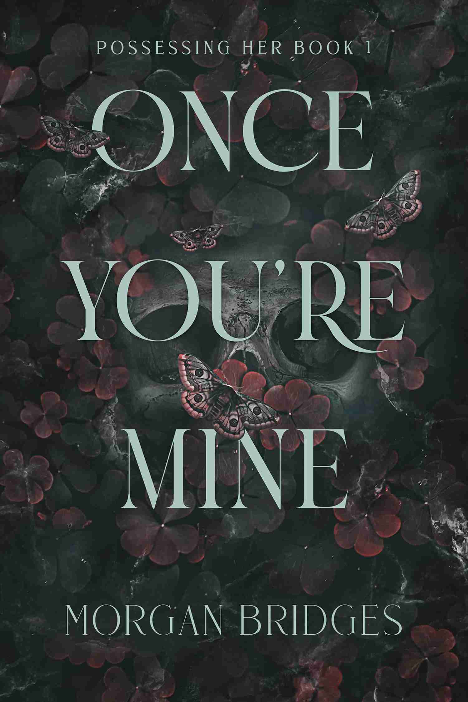 Once You?re Mine by Morgan Bridges