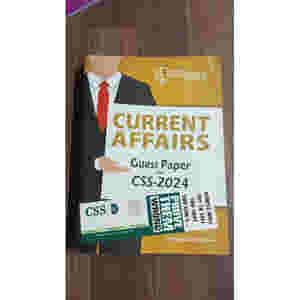 Guess Papers for CSS - 2024: Current Affairs by Ahmed Ali Naqvi JWT