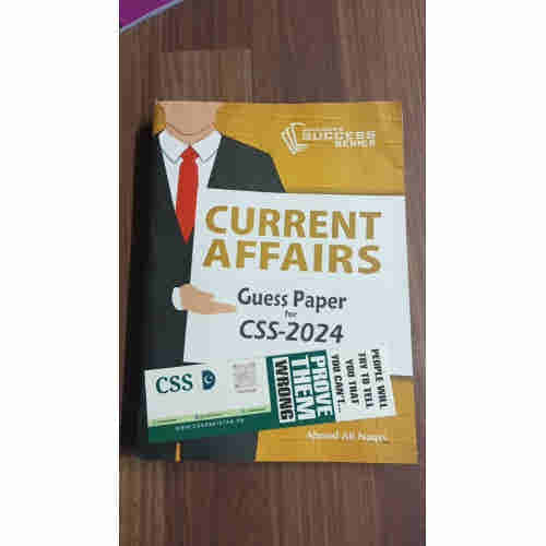 Guess Papers for CSS - 2024: Current Affairs by Ahmed Ali Naqvi JWT