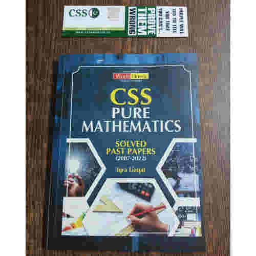 CSS Pure Mathematics Solved Past Papers ( 2007 - 2022 ) by Iqra Liaqat ...