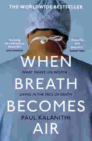 When Breath Becomes Air by Paul Kalanithi