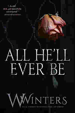 All He?ll Ever Be by W. Winters