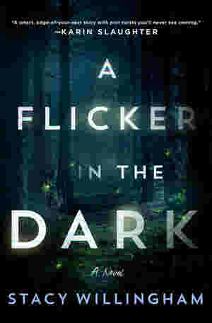 A Flicker in the Dark by Stacy Willingham