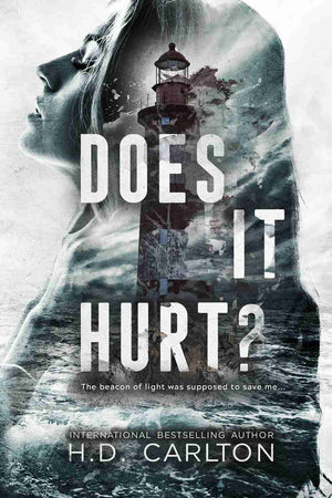 Does It Hurt? BY H.D. Carlton