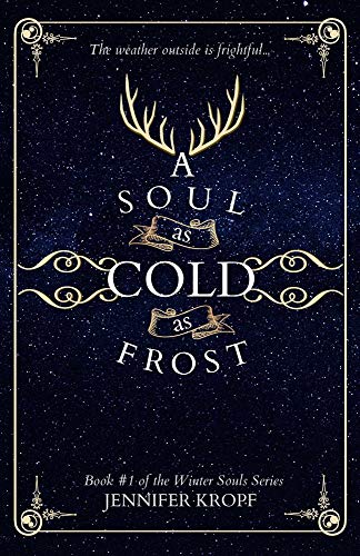 A Soul as Cold as Frost by Jennifer Kropf