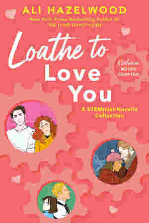 Loathe to Love You by Ali Hazelwood