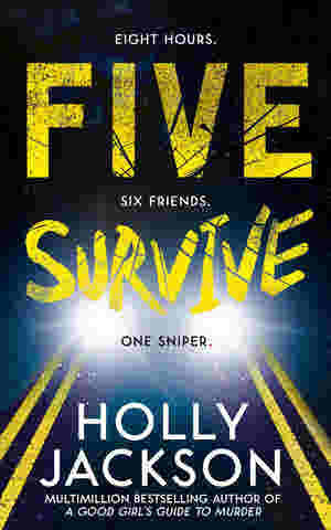 Five Survive by Holly Jackson