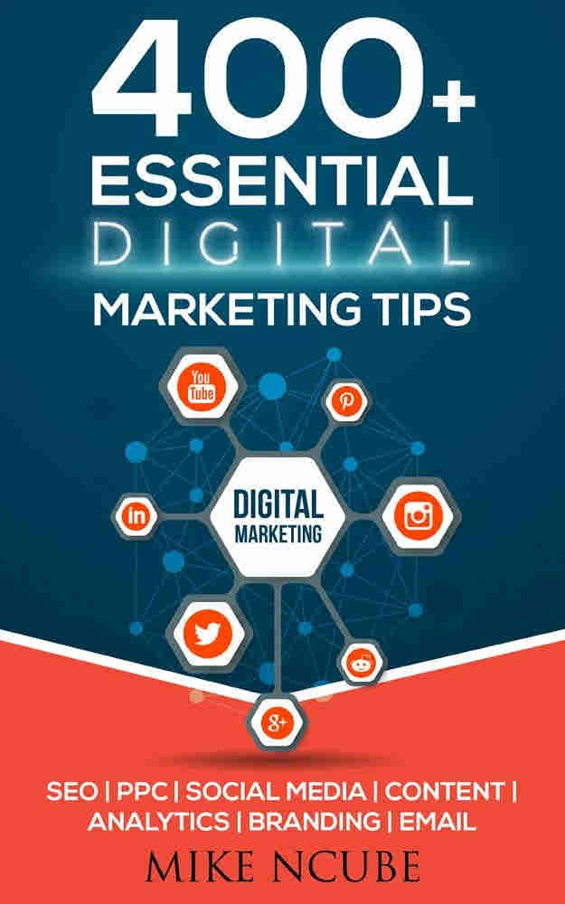 400+ Essential Digital Marketing Tips BY Mike Ncube