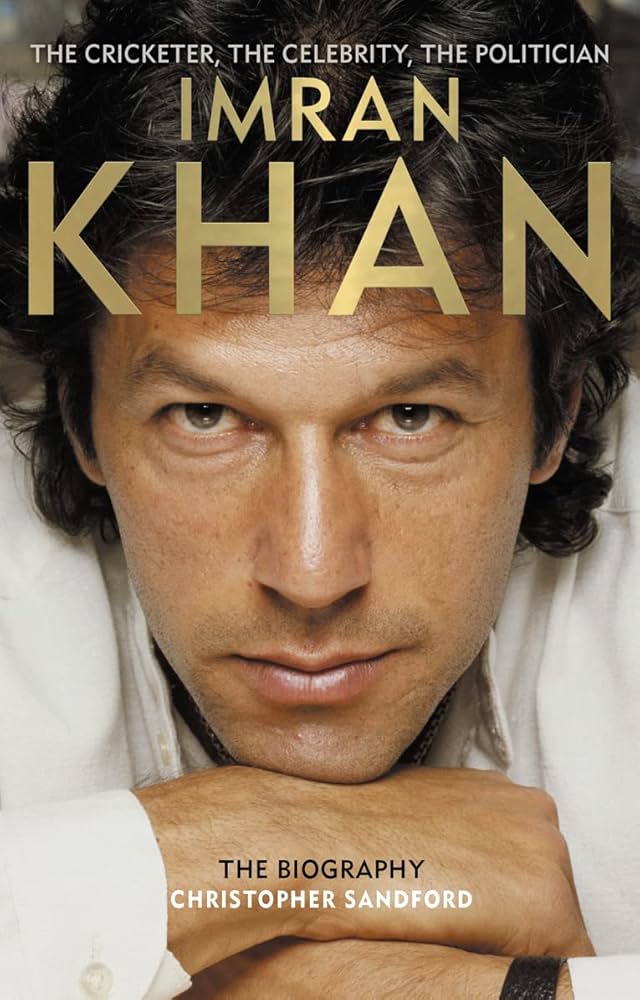 Imran Khan: The Cricketer, The Celebrity, The Politician by Christopher Sandford