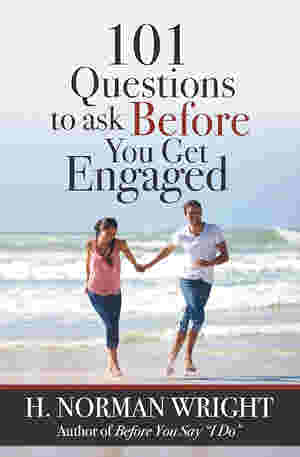 101 Questions to Ask Before You Get Engaged by H. Norman Wright