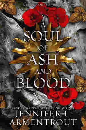 A Soul of Ash and Blood BY Jennifer L. Armentrout