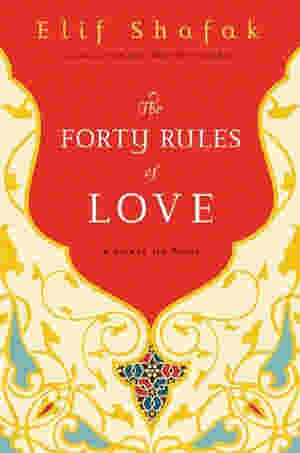 The Forty Rules Of Love By Elif Shafak