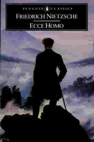 Ecco Homo by Friedrich Nietzsche