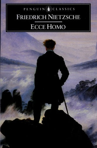 Ecco Homo by Friedrich Nietzsche