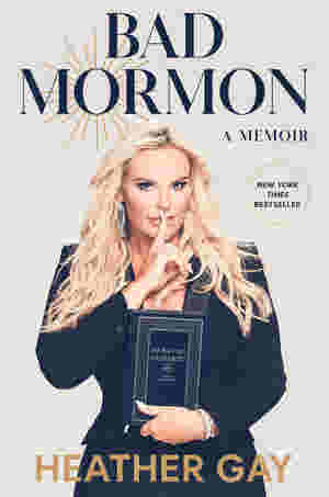 Bad Mormon: A Memoir by Heather Gay
