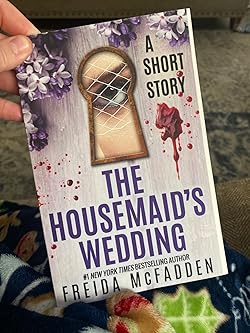 The Housemaid?s Wedding by Freida McFadden