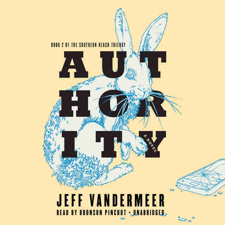 Authority | Southern Reach Series # 2 by Jeff VanderMeer
