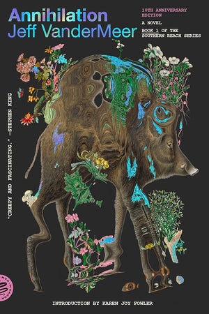 Annihilation | Southern Reach Series # 1 by Jeff VanderMeer