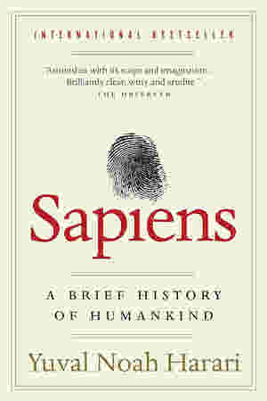 Sapiens: A Brief History of Humankind by Yuval Noah Harari