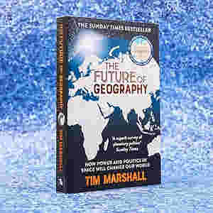 Future of Geography by Tim Marshall