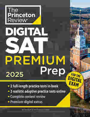 Princeton Review Digital SAT Premium Prep 2025 Edition