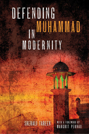 Defending Mu_ammad in Modernity BY Sherali Tareen