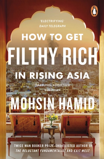 How to Get Filthy Rich in Rising Asia by Mohsin Hamid