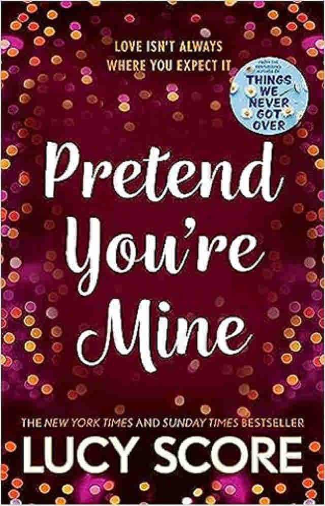 Pretend You?re Mine by Lucy Score