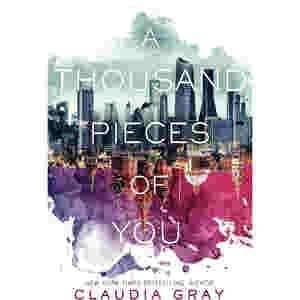 A Thousand Pieces of You by Claudia Gray