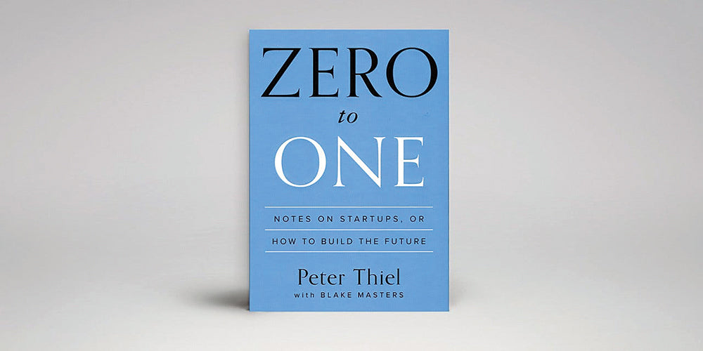 Zero to One: Notes on Startups, or How to Build the Future BY Peter Thiel , Blake Masters