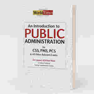 An Introduction to Public Administration By Dr. Liaqat Niazi