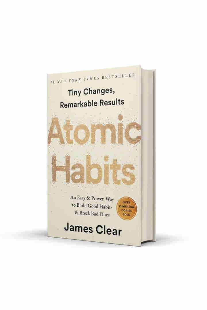 Atomic Habits: Tiny Changes, Remarkable Results by James Clear