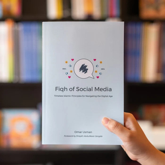 Fiqh of Social Media: Timeless Islamic Principles for Navigating the Digital Age by Omar Usman