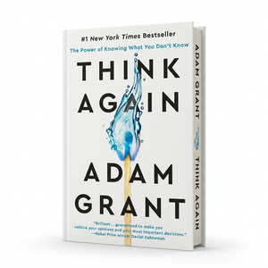 Think Again: The Power of Knowing What You Don't Know