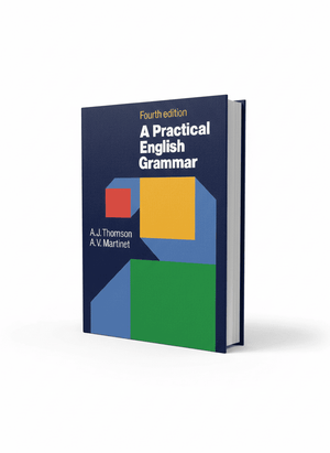 A Practical English Grammar Book by A. J. Thomson & A. V. Martinet Oxford